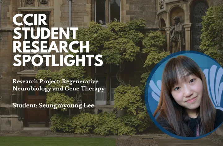 High School Student Researcher Seungmyoung on Regenerative Neurobiology - CCIR
