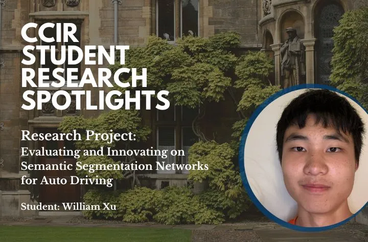 High School Student Researcher William On Innovating On Semantic Segmentation Networks For Auto Driving - CCIR