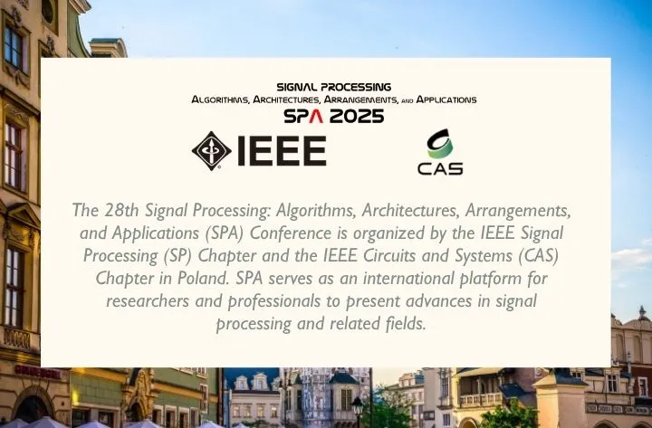 SPA 2025 | Signal Processing: Algorithms, Architectures, Arrangements and Applications